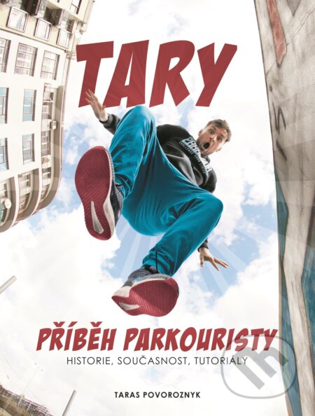 Tary: příběh parkouristy (historie, součásnost, tutoriály) - kniha z kategorie Beletrie pro děti