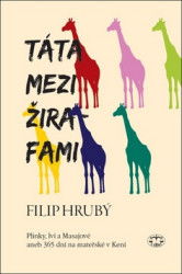 Táta mezi žirafami (Plínky, lvi a Masajové aneb 365 dní na mateřské v Keni) - kniha z kategorie Beletrie