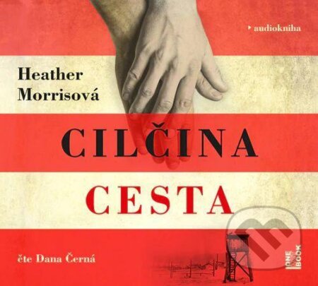 Tatér z Osvětimi: Cilčina cesta