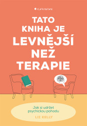Tato kniha je levnější než terapie - Liz Kelly