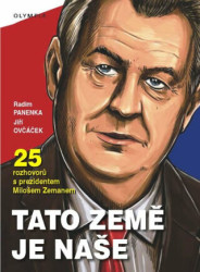 Tato země je naše - 25 rozhovorů s prezidentem Milošem Zemanem (Defekt)
