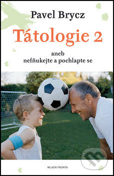 Tátologie 2 (aneb nefňukejte a pochopte se)