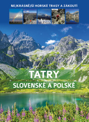 Tatry slovenské a polské (Nejkrásnější horské trasy a zákoutí) - kniha z kategorie Průvodci Evropou