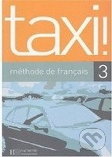 Taxi! 3 B1: Livre de l´éleve