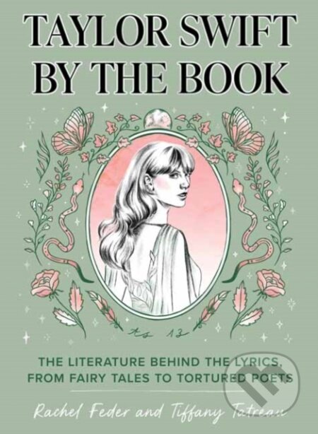 Taylor Swift by the Book (The Literature Behind the Lyrics, from Fairy Tales to Tortured Poets) - kniha z kategorie Pro děti
