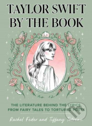 Taylor Swift by the Book (The Literature Behind the Lyrics, from Fairy Tales to Tortured Poets) - kniha z kategorie Pro děti