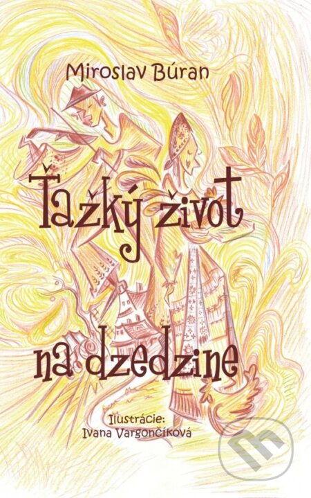 Ťažký život na dzedzine