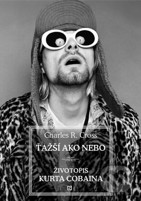 Ťažší ako nebo (Životopis Kurta Cobaina)