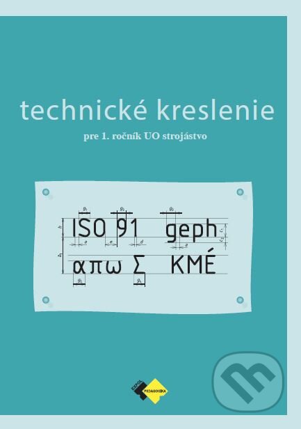 Technické kreslenie pre 1. ročník UO strojárstvo