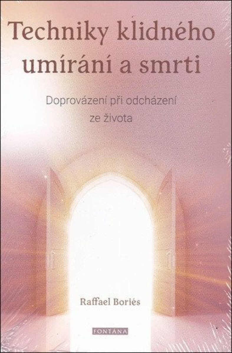 Techniky klidného umírání a smrti - Raffael Boriés