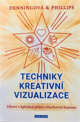 Techniky kreativní vizualizace (Zdraví, Splněná přání, Duchovní hojnost) - kniha z kategorie Seberozvoj