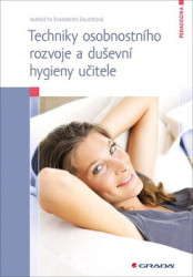 Techniky osobnostního rozvoje a duševní hygieny učitele - kniha z kategorie Pedagogika
