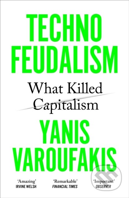 Technofeudalism (What Killed Capitalism)