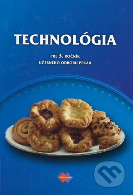 Technológia pre 3. ročník učebného odboru pekár