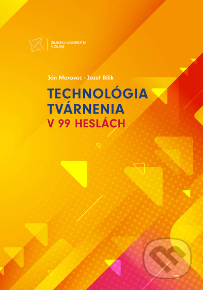 Technológia tvárnenia v 99 heslách