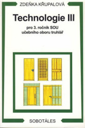 Technologie III pro 3.r. SOU učebního oboru truhlář - kniha z kategorie Učebnice a slovníky