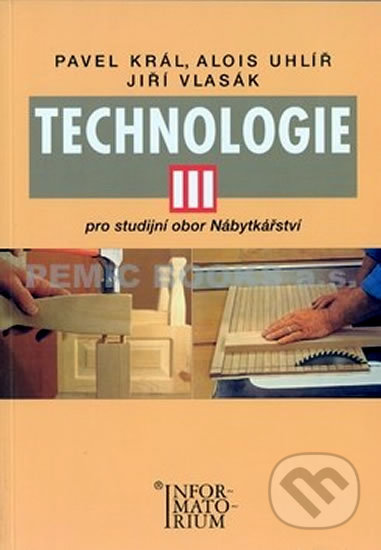 Technologie III (Pro studijní obor Nábytkářství)