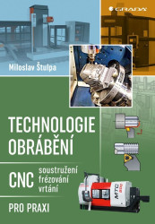 Technologie obrábění (CNC soustružení, frézování, vrtání pro praxi) - kniha z kategorie Přírodní vědy a technika