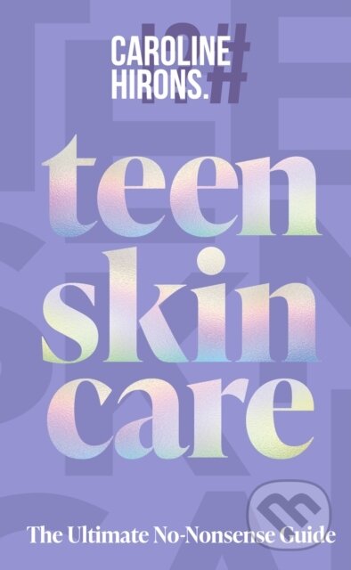 Teen Skincare (The Ultimate No Nonsense Guide)