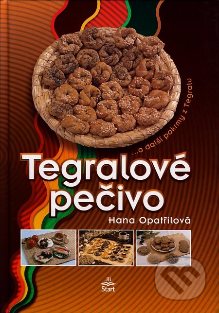 Tegralové pečivo (...a další pokrmy z Tegralu)