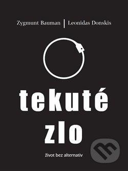 Tekuté zlo (život bez alternativ)