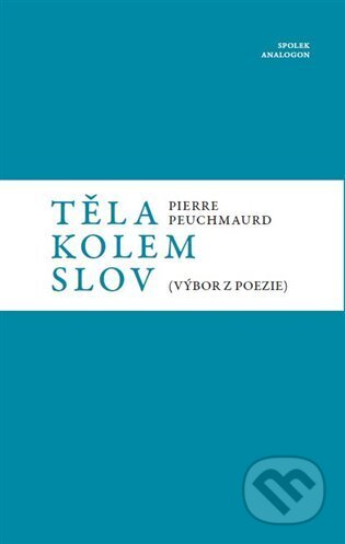 Těla kolem slov (Výbor z poezie)