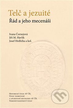 Telč a jezuité (Řád a jeho mecenáši)