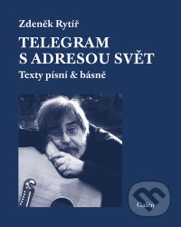 Telegram s adresou svět (Texty písní & básně)