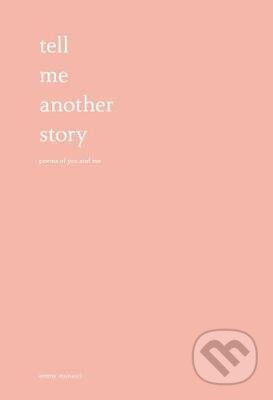 Tell Me Another Story (Poems of You and Me)