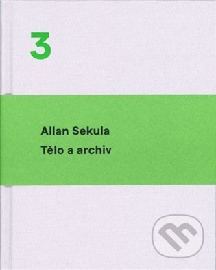 Tělo a archiv (Svazek 3)