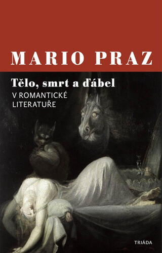 Tělo, smrt a ďábel v romantické literatuře - Mario Praz