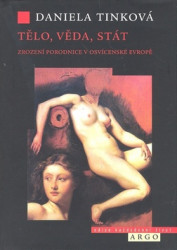Tělo, věda, stát (Zrození porodnice v osvícenské Evropě) - kniha z kategorie Historie
