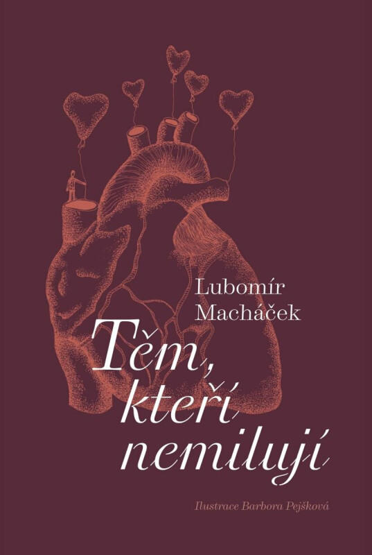 Těm, kteří nemilují - Lubomír Macháček, Barbora Pejšková