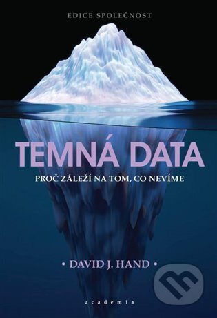 Temná data (Proč záleží na tom, co nevíme)