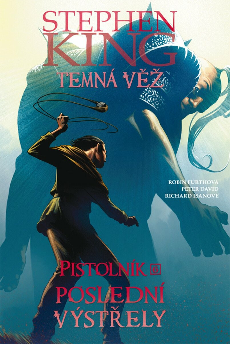 Temná věž 11 - Pistolník 6: Poslední výstřely - Peter David, Robin Furthová, Richard Isanove