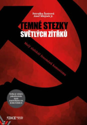 Temné stezky světlých zítřků (Malý slabikář fenoménů komunismu) - kniha z kategorie Politologie a politika