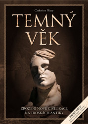 Temný věk (Zrození nové civilizace na troskách antiky) - kniha z kategorie Historie
