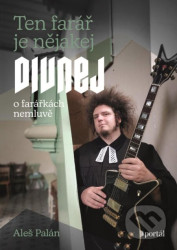Ten farář je nějakej divnej (O farářkách nemluvě)