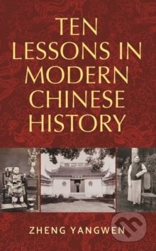 Ten Lessons in Modern Chinese History
