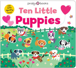Ten Little Puppies (Little Squishies) - Priddy Books