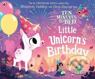 Ten Minutes to Bed: Little Unicorn´s Birthday