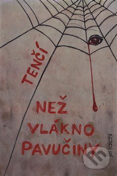 Tenčí než vlákno pavučiny