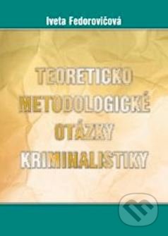 Teoreticko-metodické otázky kriminalistiky