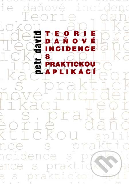 Teorie daňové incidence s praktickou aplikací