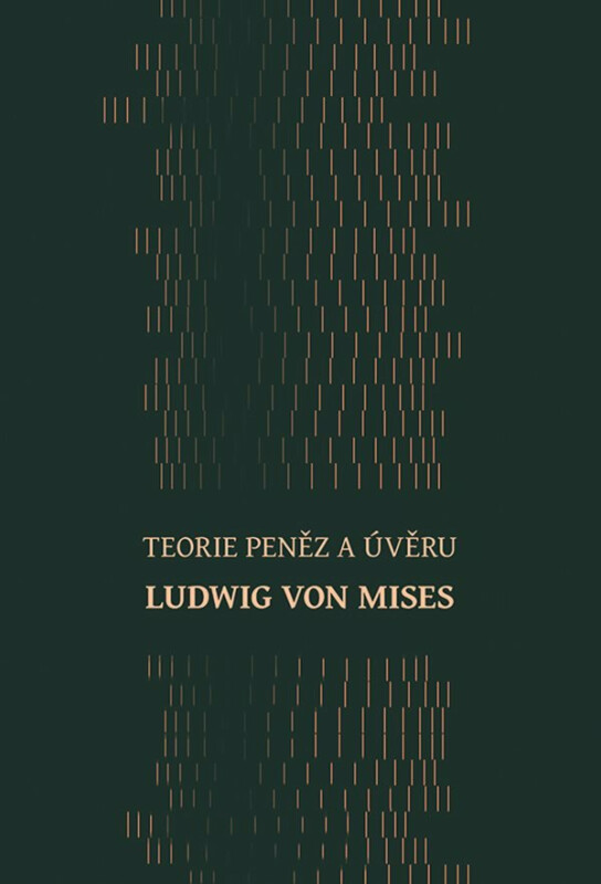 Teorie peněz a úvěru - Ludwig von Mises