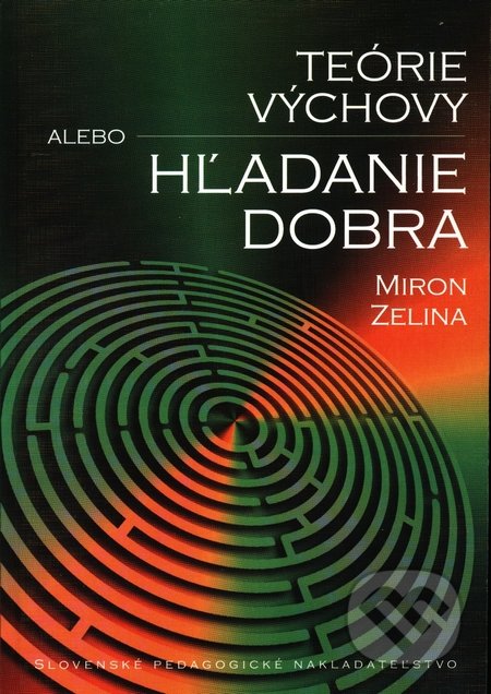 Teórie výchovy alebo Hľadanie dobra