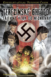 Terezínské ghetto - Tajemný vlak do neznáma