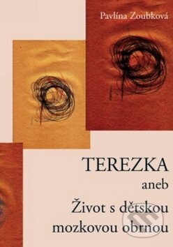 Terezka (aneb Život s dětskou mozkovou obrnou)