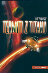 Termiti z Titanu (Svazek první (knižní příloha časopisu Pevnost 10/2012)) - kniha z kategorie Sci-fi a fantasy