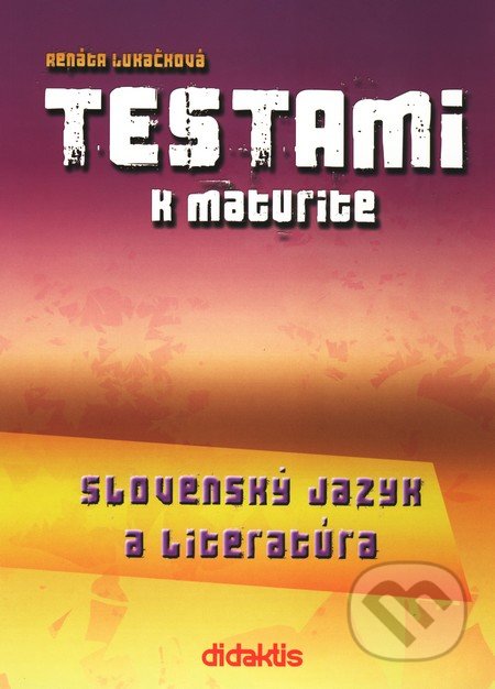 Testami k maturite – Slovenský jazyk a literatúra